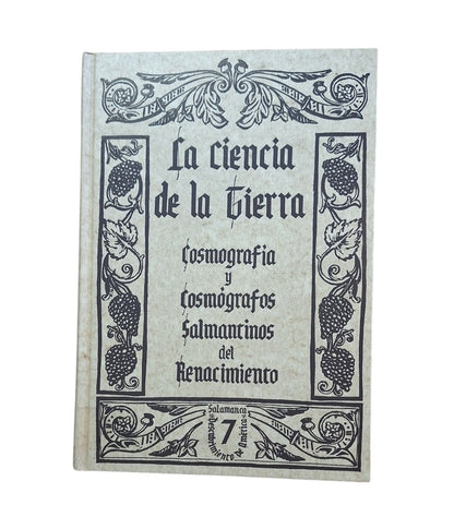 VV.AA.- LA CIENCIA DE LA TIERRA. COSMOGRAFÍA Y COSMÓGRAFOS SALMANTINOS DEL RENACIMIENTO