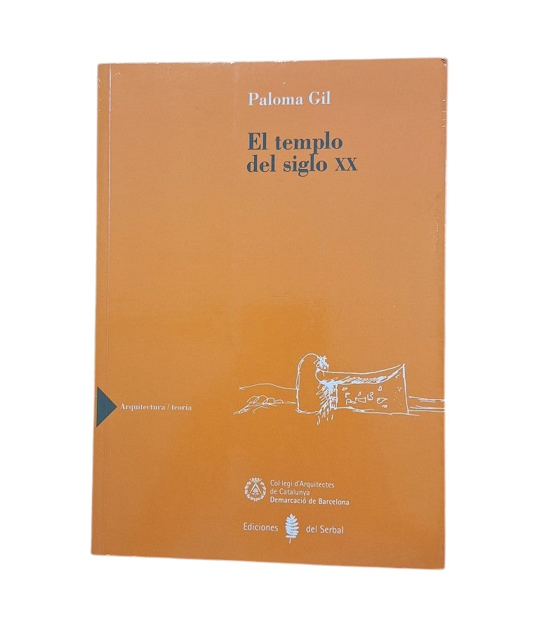 Gil, Paloma.- EL TEMPLO DEL SIGLO XX