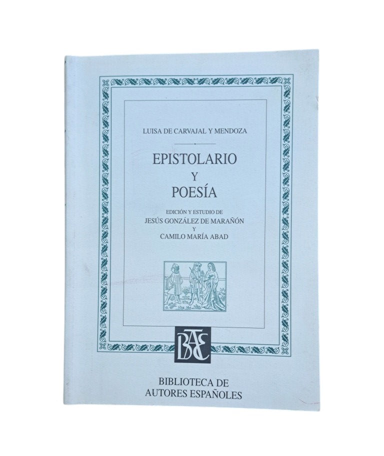 Carvajal y Mendoza, Luisa de.- EPISTOLARIO Y POESÍAS