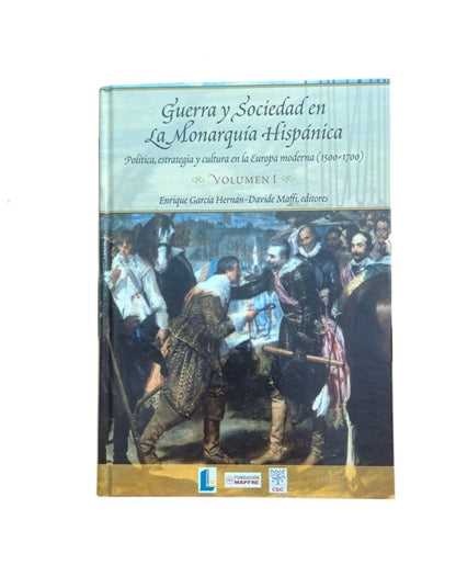 García Hernán, E. & Maffi, Davide (ed.).- GUERRA Y SOCIEDAD EN LA MONARQUÍA HISPÁNICA (I-II)