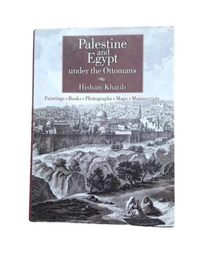 Khatib, Hisham.- PALESTINE AND EGYPT UNDER THE OTTOMANS