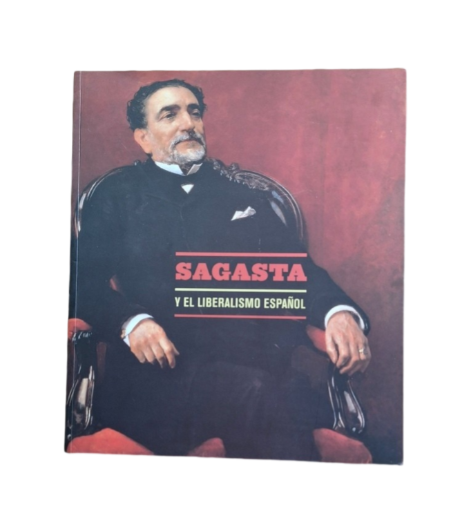 SAGASTA Y EL LIBERALISMO ESPAÑOL (EXPOSICIÓN)