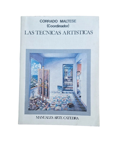Maltese, Corrado (Coordinador).- LAS TÉCNICAS ARTÍSTICAS