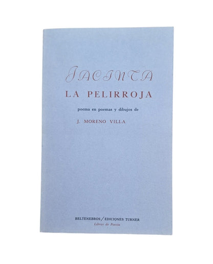 Moreno Villa, José.- JACINTA LA PELIRROJA. POEMA EN POEMAS Y DIBUJOS