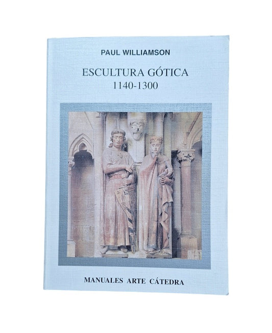 Williamson, Paul.- ESCULTURA GÓTICA 1140-1300