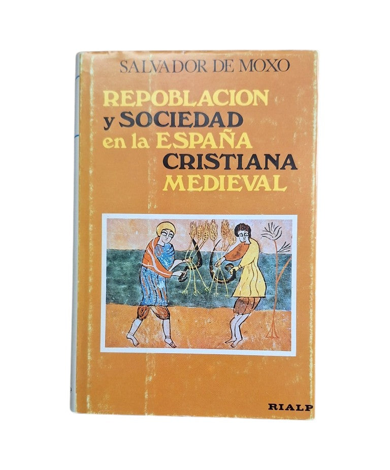 Moxo, Salvador de.- REPOBLACIÓN Y SOCIEDAD EN LA ESPAÑA CRISTIANA MEDIEVAL