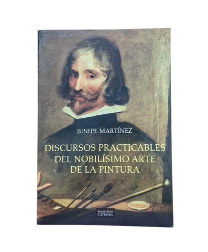 Martínez, Jusepe.- DISCURSOS PRACTICABLES DEL NOBILÍSIMO ARTE DE LA PINTURA