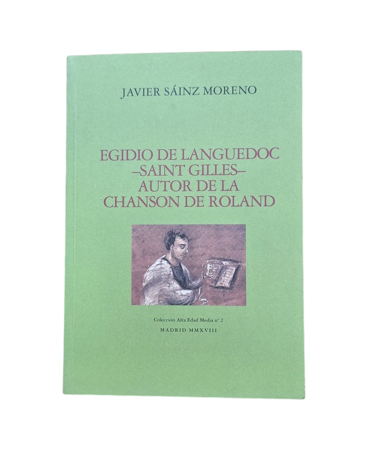 Sainz Moreno, Javier.- EGIDIO DE LANGUEDOC -SAINT GILLES- AUTOR DE LA CHANSON DE ROLAND