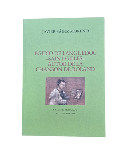 Sainz Moreno, Javier.- EGIDIO DE LANGUEDOC -SAINT GILLES- AUTOR DE LA CHANSON DE ROLAND