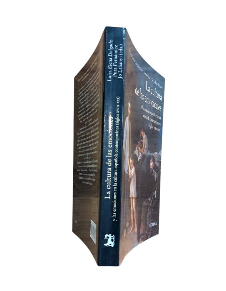 VV.AA.- LA CULTURA DE LAS EMOCIONES Y LAS EMOCIONES EN LA CULTURA ESPAÑOLA CONTEMPORÁNEA (SIGLOS XVIII-XXI)