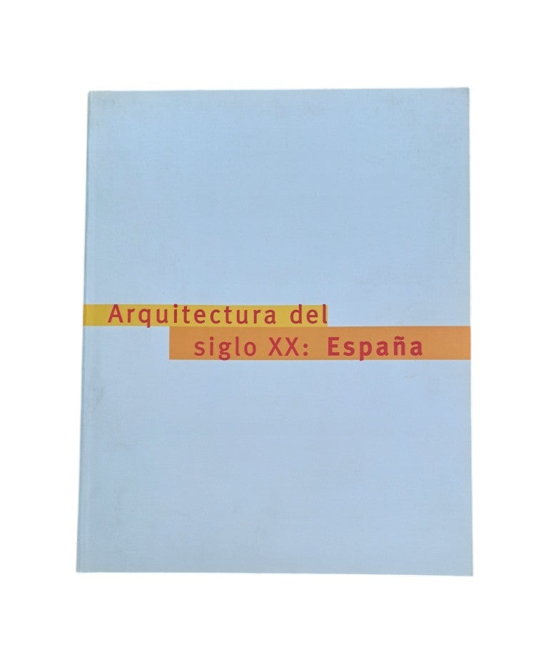 VV.AA.- ARQUITECTURA DEL SIGLO XX: ESPAÑA