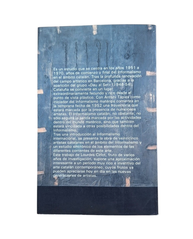Cirlot, Lourdes.- LA PINTURA INFORMAL EN CATALUÑA, 1951-1970 (Dedicado)