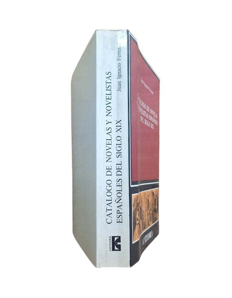 Ferreras, Juan Ignacio.- CATÁLOGO DE NOVELAS Y NOVELISTAS ESPAÑOLES DEL SIGLO XIX