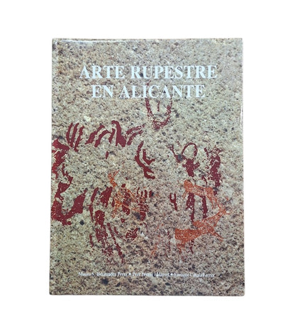 Hernández Pérez, M. S. & Ferrer i Marset, P. & Catalá Ferrer, E.- ARTE RUPESTRE EN ALICANTE