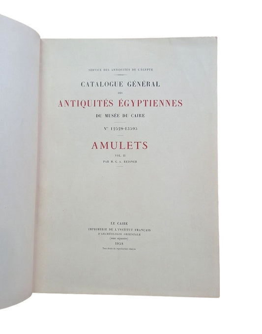 Reisner, M.G.A.- AMULETS. CATALOGUE GÉNÉRAL DES ANTIQUITÉS ÉGYPTIENNES DU MUSÉE DU CAIRE