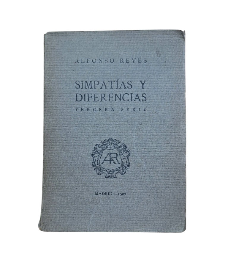 Reyes, Alfonso.- SIMPATÍAS Y DIFERENCIAS (Primera Edición)