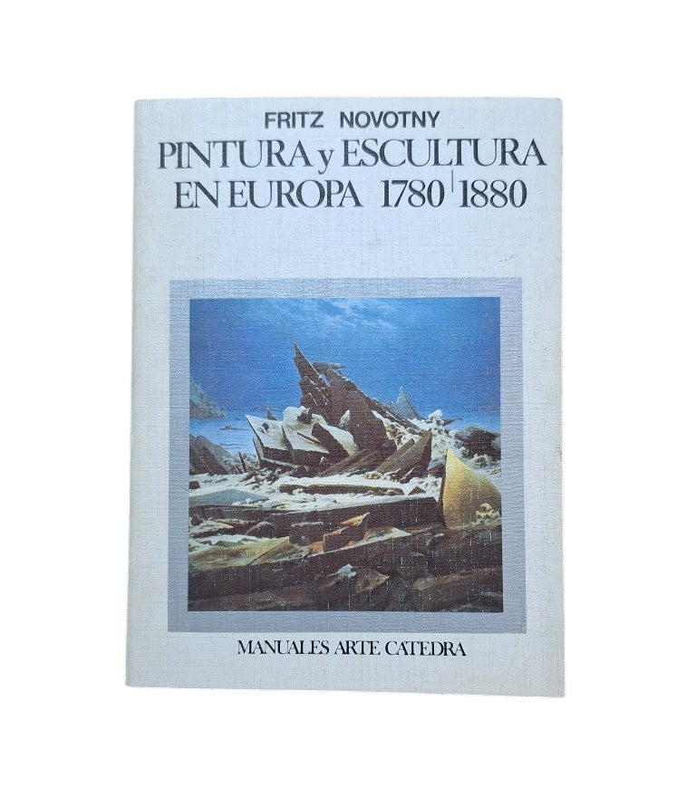 Novotny, Fritz.- PINTURA Y ESCULTURA EN EUROPA 1780-1880