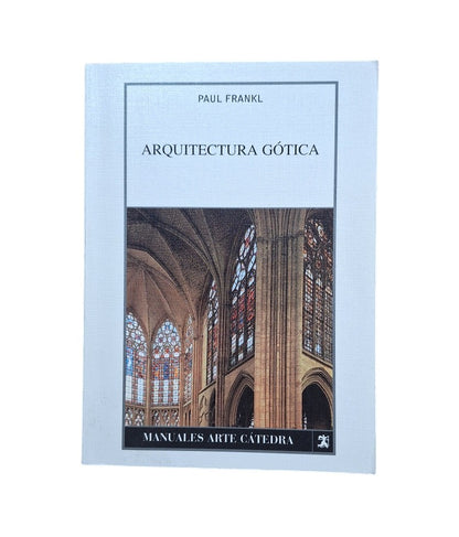 Frankl, Paul.- ARQUITECTURA GÓTICA