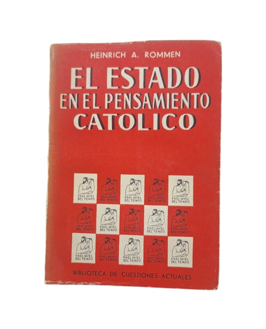 Rommen, Heinrich A.- EL ESTADO EN EL PENSAMIENTO CATÓLICO. UN TRATADO DE FILOSOFÍA POLÍTICA