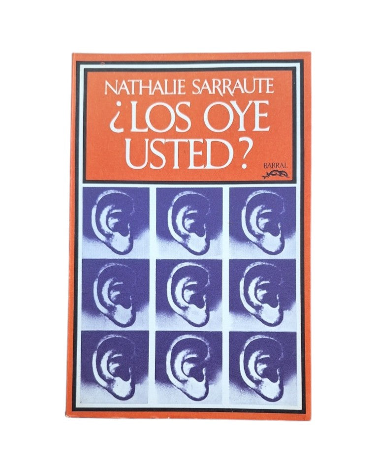 Sarraute, Nathalie.- ¿LOS OYE USTED?