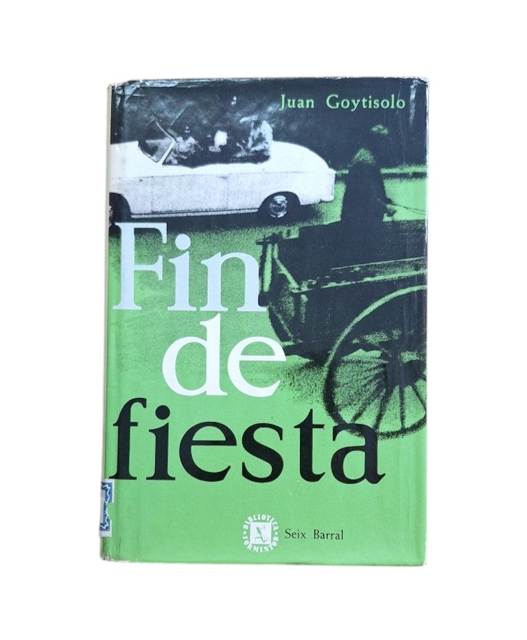 Goytisolo, Juan.- FIN DE FIESTA. TENTATIVAS DE INTERPRETACIÓN DE UNA HISTORIA AMOROSA