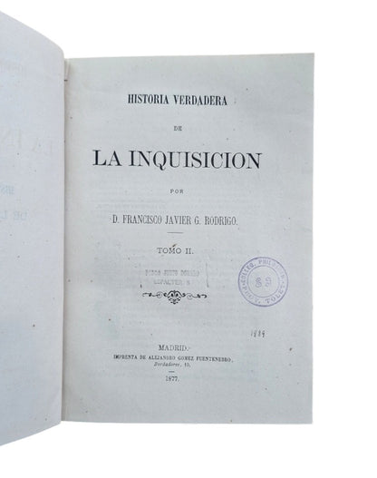 Rodrigo, Francisco Javier.- HISTORIA VERDADERA DE LA INQUISICIÓN (II)