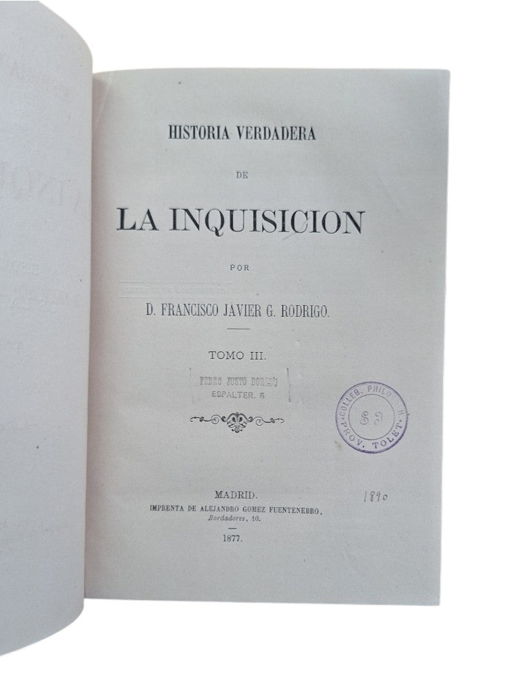 Rodrigo, Francisco Javier.- HISTORIA VERDADERA DE LA INQUISICIÓN (III)