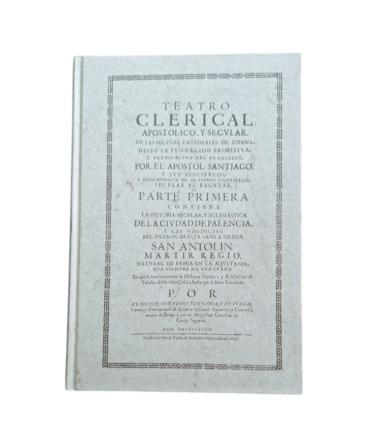Fernández del Pulgar, Pedro.- TEATRO CLERICAL, APOSTÓLICO Y SECULAR. 3 VOLS. (FACSÍMIL)