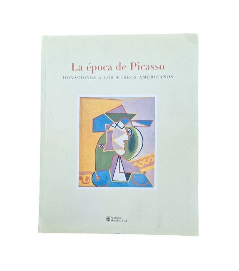 VV.AA.- LA ÉPOCA DE PICASSO. DONACIONES A LOS MUSEOS AMERICANOS
