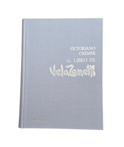 Cremer, Victoriano.- EL LIBRO DE VELA ZANETTI (Dedicado)