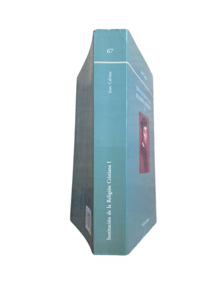 Calvino, Juan.- INSTITUCIÓN DE LA RELIGIÓN CRISTIANA (I)