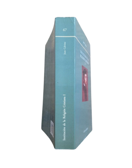 Calvino, Juan.- INSTITUCIÓN DE LA RELIGIÓN CRISTIANA (I)