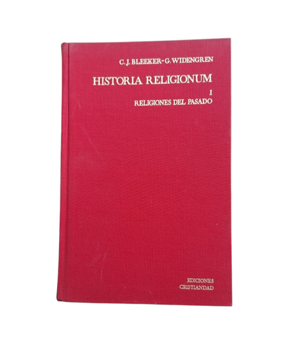 Jouco Bleeker, C. & Widengren, Geo.- HISTORIA RELIGIONUM. MANUAL DE HISTORIA DE LAS RELIGIONES (I-II)