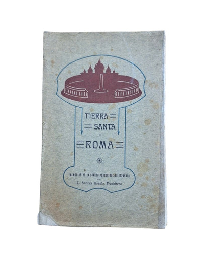 Gozalo Bartolomé, Andrés.- TIERRA SANTA Y ROMA. MEMORIAS DE LA CUARTA PEREGRINACIÓN ESPAÑOLA