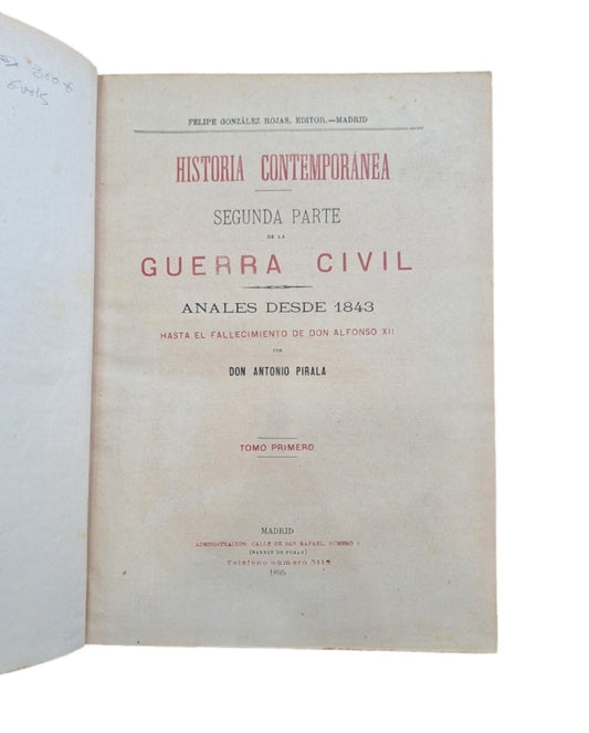 Pirala, Antonio.- HISTORIA CONTEMPORÁNEA. SEGUNDA PARTE DE LA GUERRA CIVIL. ANALES DESDE 1843. HASTA EL FALLECIMIENTO DE ALFONSO XII(6 VOLS.)