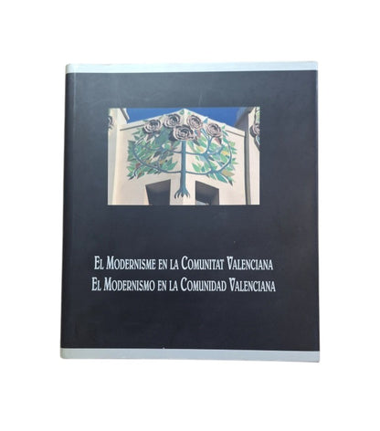 EL MODERNISME EN LA COMUNITAT VALENCIANA / EL MODERNISMO EN LA COMUNIDAD VALENCIANA