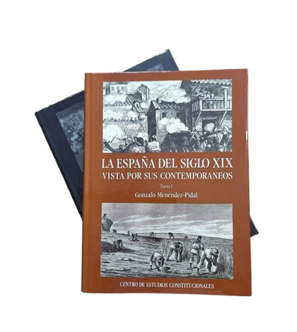 Menéndez-Pidal, Gonzalo.- LA ESPAÑA DEL SIGLO XIX VISTA POR SUS CONTEMPORÁNEOS (I-II)