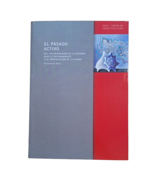 Terán, Fernando de.- EL PASADO ACTIVO