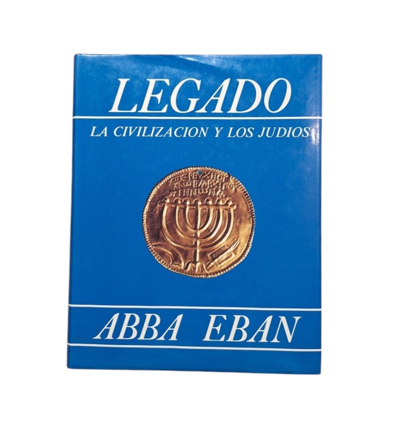 Eban, Abba.- LEGADO. LA CIVILIZACIÓN Y LOS JUDÍOS