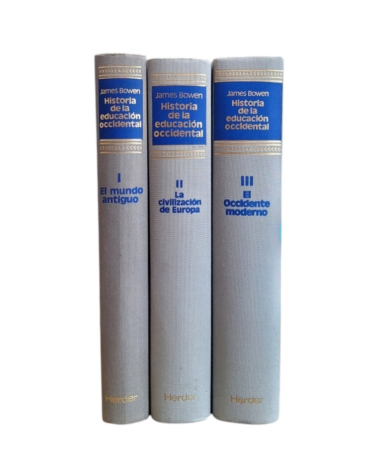 Bowen, James.- HISTORIA DE LA EDUCACIÓN OCCIDENTAL (I-II-III)