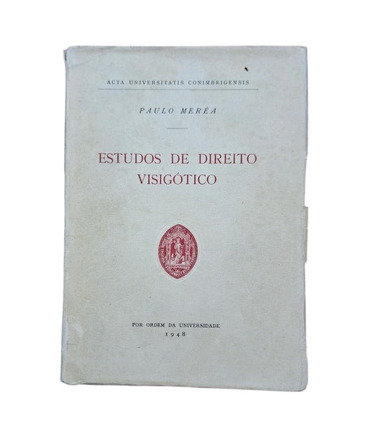 Merêa, Paulo.- ESTUDOS DE DIREITO VISIGÓTICO