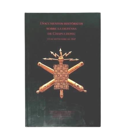 DOCUMENTS HISTORIQUES SUR LA DÉFENSE DE CHAPULTEPEC. 13 SEPTEMBRE 1847