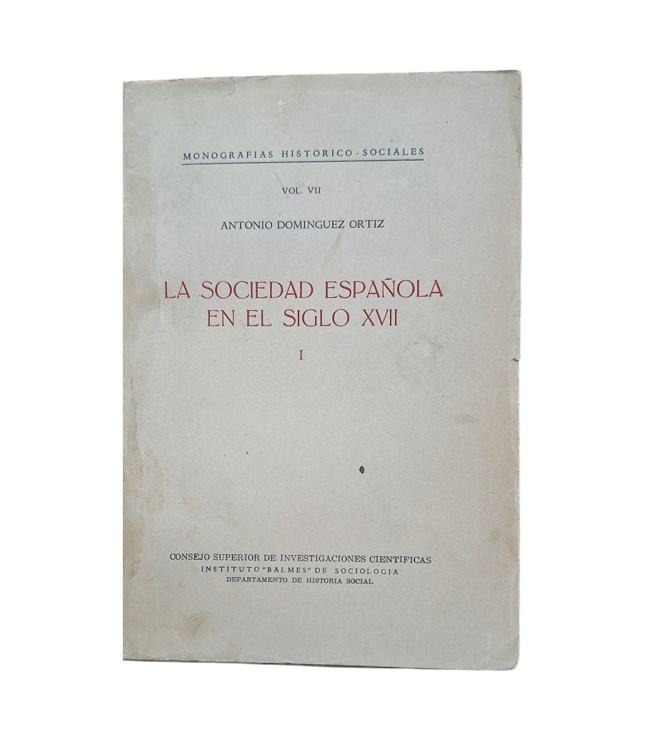 Domínguez Ortiz, Antonio.- LA SOCIEDAD ESPAÑOLA EN EL SIGLO XVII