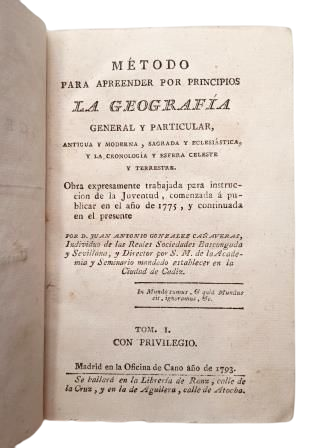 González Cañaveras, Antonio.- METHOD FOR LEARNING GENERAL AND PARTICULAR GEOGRAPHY, ANCIENT AND MODERN, BY PRINCIPLES...