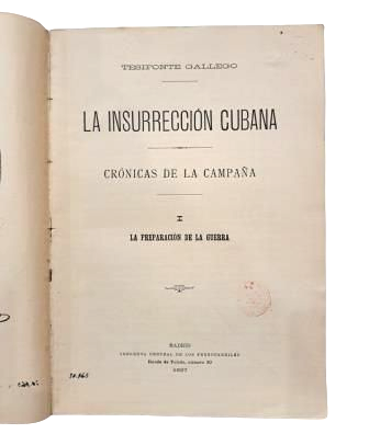 Gallego, Tesifonte.- THE CUBAN INSURRECTION. CHRONICLES OF THE CAMPAIGN.