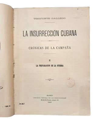 Gallego, Tesifonte.- LA INSURRECCIÓN CUBANA. CRÓNICAS DE LA CAMPAÑA.