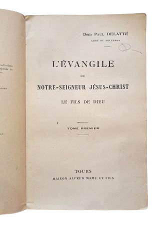 Delatte, Paul, Abbé de Solesmes.- L' ÉVANGILE DE NOTRE-SEIGNEUR JÉSUS-CHRIST, LE FILS DE DIEU (I-II)