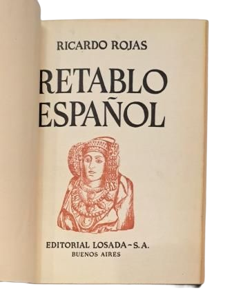 Rojas, Ricardo.- RETABLO ESPAÑOL