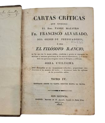 CARTAS CRÍTICAS QUE ESCRIBIÓ EL RMO. PADRE MAESTRO FR. FRANCISCO ALVARADO O SEA EL FILÓSOFO RANCIO. TOMO IV.