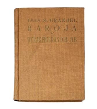 Granjel, Luis S.- BAROJA Y OTRAS FIGURAS DEL 98